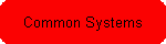 Common Systems