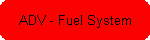 ADV - Fuel System