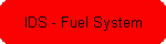 IDS - Fuel System